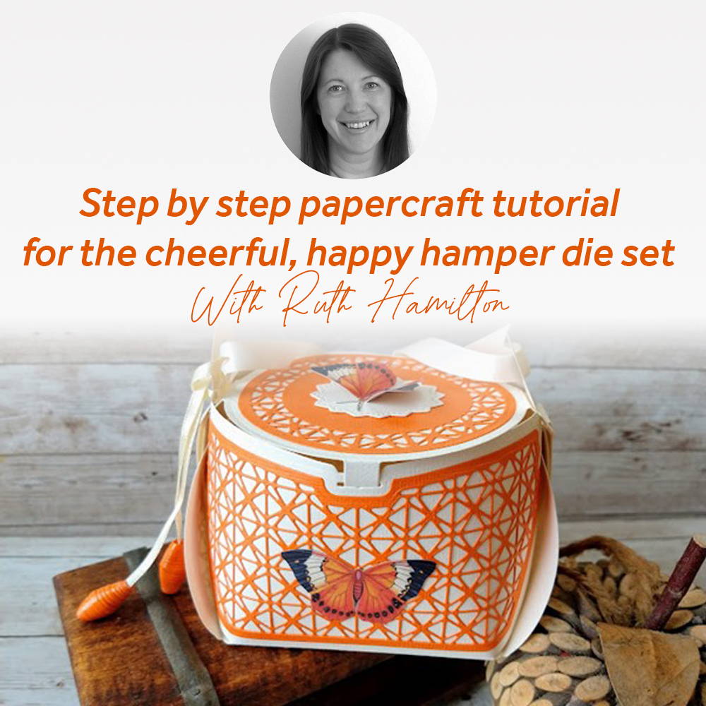 Step by step papercraft tutorial for the cheerful, Happy Hamper